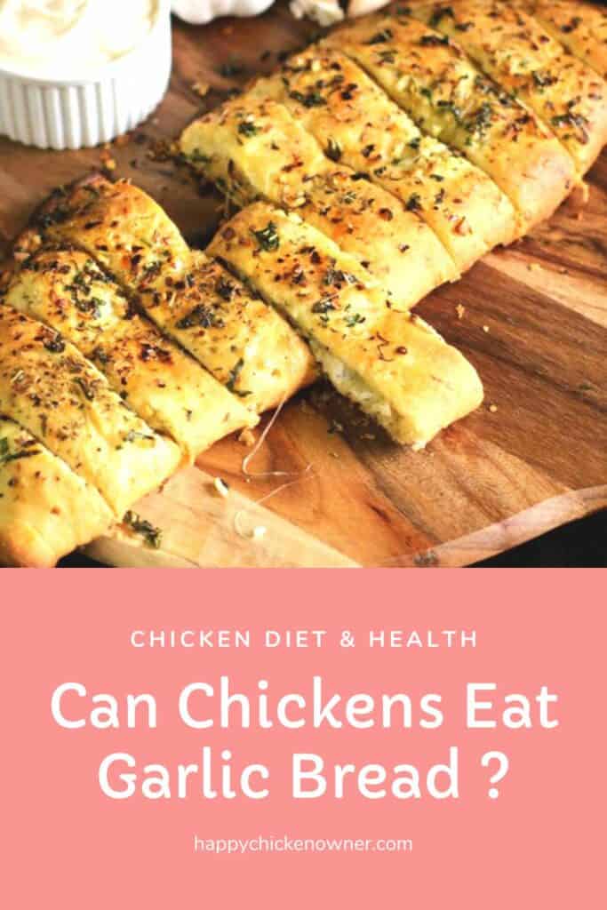 Can Chickens Eat Garlic Bread